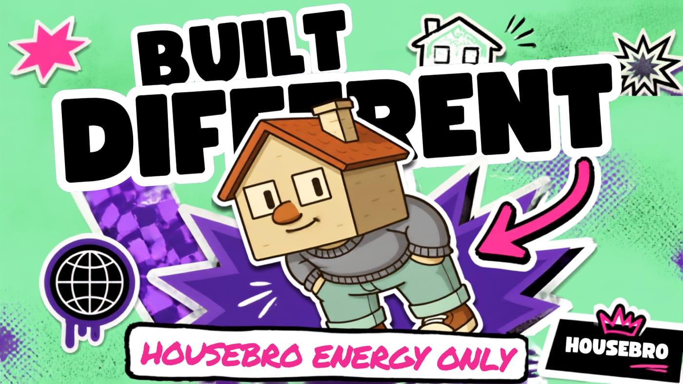 Housebro meme: Built different, Housebro energy only. The house-headed character in a sweater and jeans stands confidently with hands on hips.