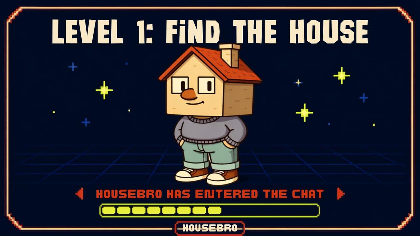Housebro meme: Level 1 find the house, Housebro has entered the chat. The house-headed character stands with hands in pockets.